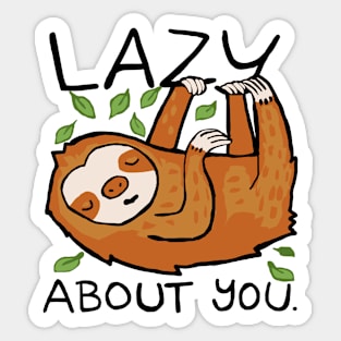 funny sloth quote lazy about you Sticker